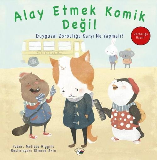 Alay Etmek Komik Değil / Zorbalığa Hayır! & Duygusal Zorbalığa Karşı Ne Yapmalı?