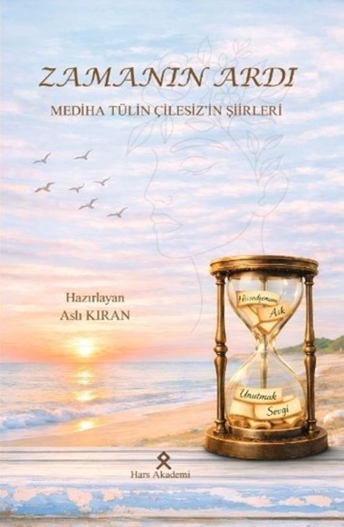 Zamanın Ardı & Mediha Tülin Çilesiz'in Şiirleri