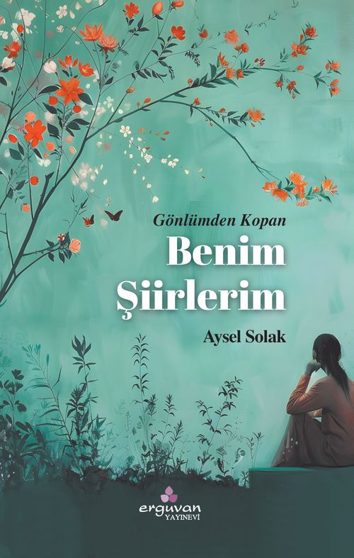 Gönlümden Kopan Benim Şiirlerim
