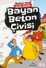 Bayan Beton Çivisi / Çılgın Hademe