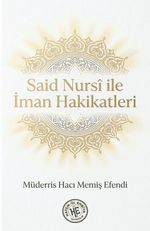 Said Nursi ile İman Hakikatleri