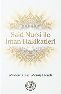 Said Nursi ile İman Hakikatleri