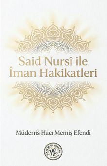 Said Nursi ile İman Hakikatleri