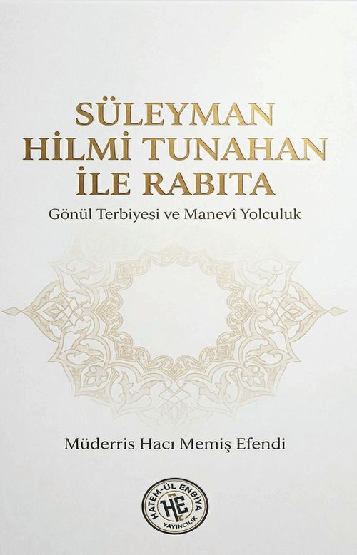 Süleyman Hilmi Tunahan İle Rabıta & Gönül Terbiyesi ve Manevi Yolculuk