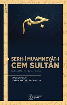 Şerh-i Mu‘ammeyat-ı Cem Sultan (İnceleme - Tenkitli Metin)