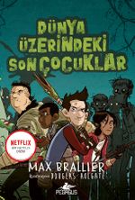 Dünya Üzerindeki Son Çocuklar (1. Kitap)