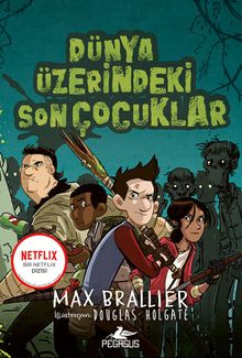 Dünya Üzerindeki Son Çocuklar (1. Kitap)