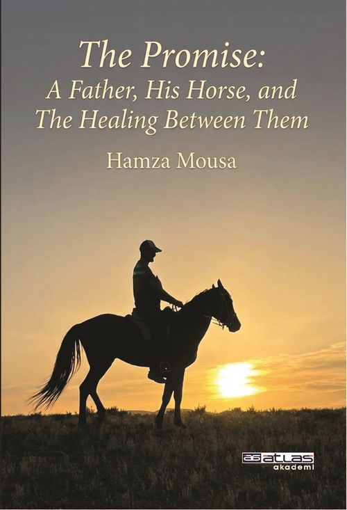 The Promise : A Father , His Horse, and The Healing Between Them