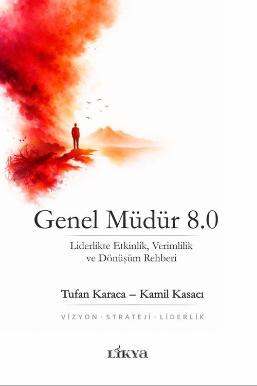 Genel Müdür 8.0 & Liderlikte Etkinlik, Verimlilik ve Dönüşüm Rehberi
