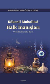 Kökenli Mahallesi Halk İnanışları & Ordu İli Altınordu İlçesi