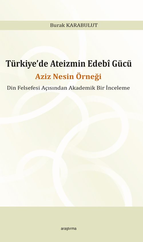 Türkiye'de Ateizmin Edebî Gücü & Aziz Nesin Örneği Din Felsefesi Açısından Akademik Bir İnceleme