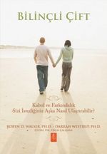 Bilinçli Çift & Kabul ve Farkındalık Sizi İstediğiniz Aşka Nasıl Ulaştırabilir?