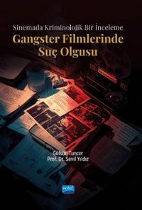 Sinemada Kriminolojik Bir İnceleme & Gangster Filmlerinde Suç Olgusu