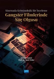 Sinemada Kriminolojik Bir İnceleme & Gangster Filmlerinde Suç Olgusu