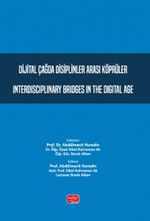 Dijital Çağda Disiplinler Arası Köprüler & Interdisciplinary Bridges in the Digital Age