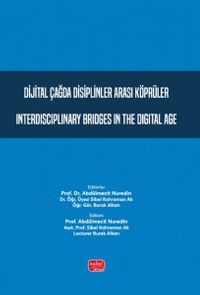 Dijital Çağda Disiplinler Arası Köprüler & Interdisciplinary Bridges in the Digital Age
