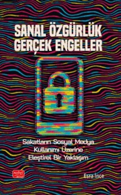 Sanal Özgürlük Gerçek Engeller & Sakatların Sosyal Medya Kullanımı Üzerine Eleştirel Bir Yaklaşım