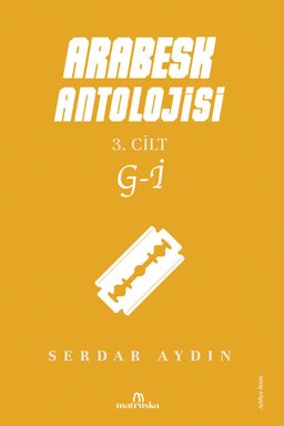 Arabesk Antolojisi & 3. Cilt G-İ