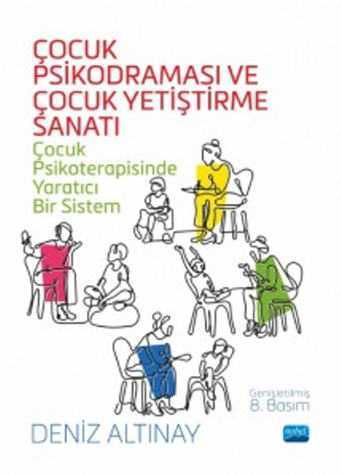 Çocuk Psikodraması ve Çocuk Yetiştirme Sanatı - Çocuk Psikoterapisinde Yaratıcı Bir Sistem