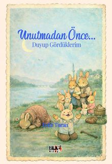Unutmadan Önce... & Duyup Gördüklerim