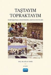 Taştayım Topraktayım: Darüşşafaka Geleneksel Çocuk Oyunları