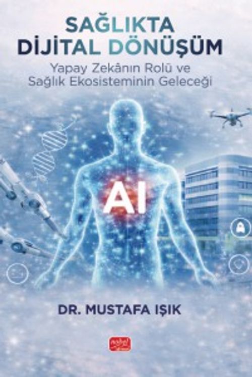 Sağlıkta Dijital Dönüşüm & Yapay Zekanın Rolü ve Sağlık Ekosisteminin Geleceği