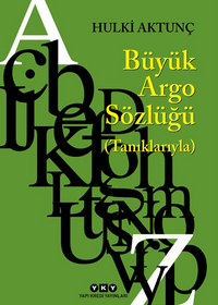 Büyük Argo Sözlüğü (Tanıklarıyla)
