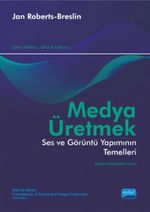 Medya Üretmek & Ses ve Görüntü Yapımının Temelleri
