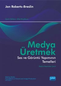 Medya Üretmek & Ses ve Görüntü Yapımının Temelleri