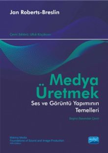 Medya Üretmek & Ses ve Görüntü Yapımının Temelleri