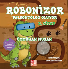Robonizor Paleontolog Oluyor (2.Kitap)