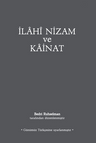 İlahi Nizam ve Kainat (Günümüz Türkçesi) (Karton Kapak)