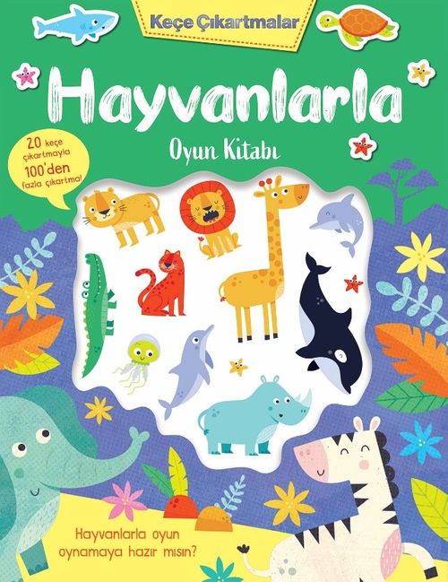 Keçe Çıkartmalar & Hayvanlarla Oyun Kitabı