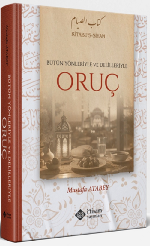 Bütün Yönleriyle ve Delilleriyle Oruç