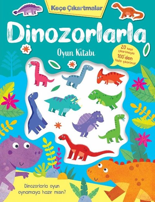 Keçe Çıkartmalar & Dinozorlarla Oyun Kitabı