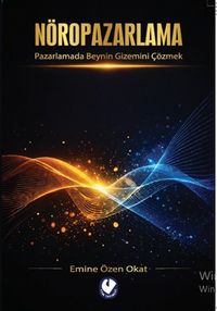 Nöropazarlama & Pazarlamada Beynin Gizemini Çözmek