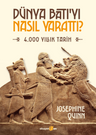 Dünya Batı'yı Nasıl Yarattı? &amp; 4.000 Yıllık Tarih