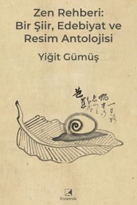 Zen Rehberi: Bir Şiir, Edebiyat ve Resim Antolojisi