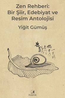 Zen Rehberi: Bir Şiir, Edebiyat ve Resim Antolojisi