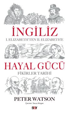 İngiliz Hayal Gücü & I. Elizabeth'ten II. Elizabeth'e Fikirler Tarihi
