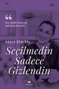 Seçilmedin Sadece Gizlendin