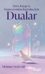 Stres, Kaygı ve Depresyondan Kurtuluş İçin Dualar