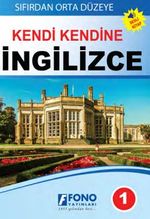 Sıfırdan Orta Düzeye - Kendi Kendine İngilizce 1