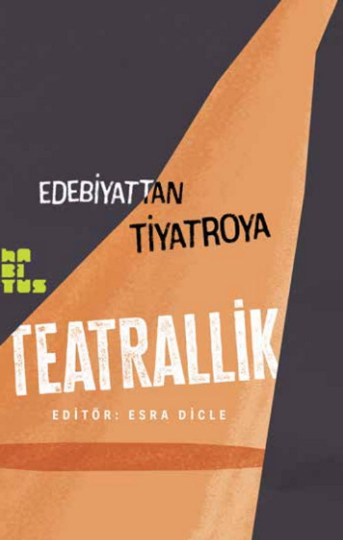 Edebiyattan Tiyatroya Teatrallik