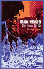 Asrın Felaketi & Ölüm Fayında Dört Gün
