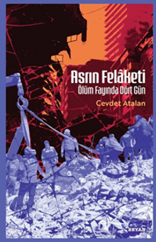 Asrın Felaketi & Ölüm Fayında Dört Gün