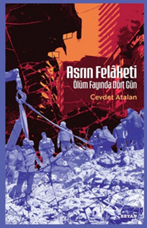 Asrın Felaketi & Ölüm Fayında Dört Gün
