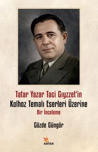 Tatar Yazar Taci Gıyzzet'in Kolhoz Temalı Eserleri Üzerine Bir İnceleme
