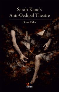 Sarah Kane's Anti-Oedipal Theatre