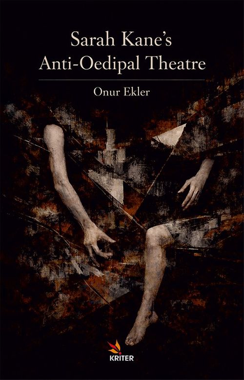 Sarah Kane's Anti-Oedipal Theatre